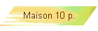 Maison 10 p.